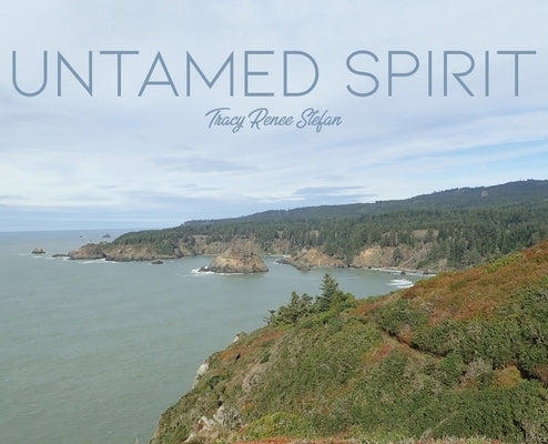 Untamed Spirit by Stefan, Tracy Renee