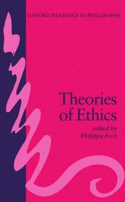 Theories of Ethics by Foot, Philippa