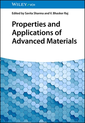 Properties and Applications of Advanced Materials by Sharma, Savita