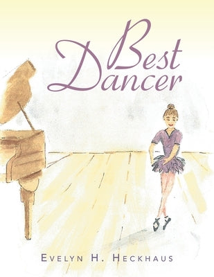 Best Dancer by Heckhaus, Evelyn H.