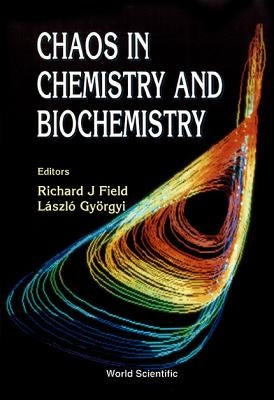 Chaos in Chemistry and Biochemistry by Field, Richard J.