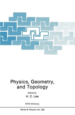 Physics, Geometry and Topology by NATO Advanced Study Institute and Banff