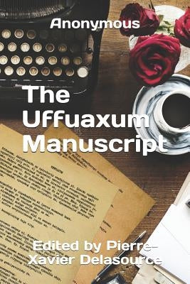 The Uffuaxum Manuscript by Delasource, Pierre-Xavier