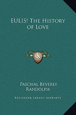 EULIS! The History of Love by Randolph, Paschal Beverly