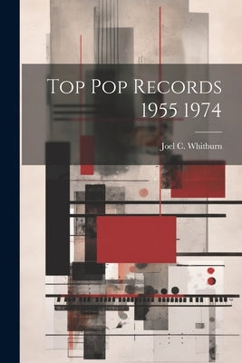 Top Pop Records 1955 1974 by Whitburn, Joel C.