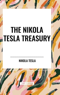 The Nikola Tesla Treasury by Tesla, Nikola