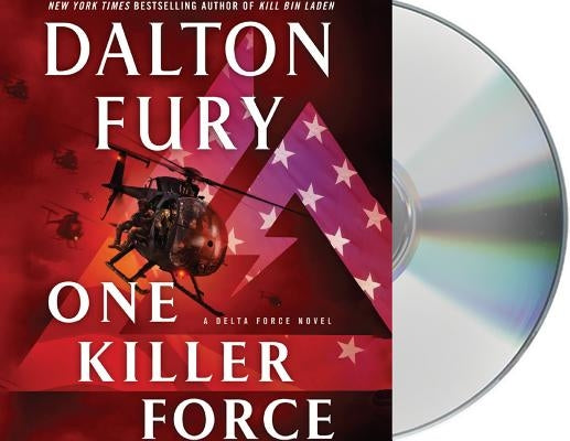 One Killer Force: A Delta Force Novel by Fury, Dalton