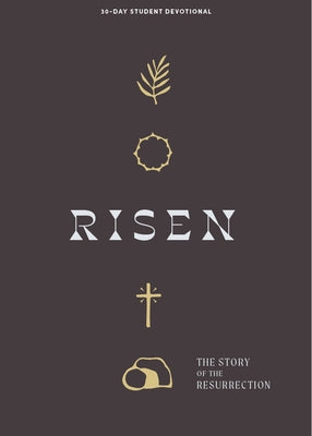 Risen - Teen Devotional: The Story of the Resurrection Volume 5 by Lifeway Students