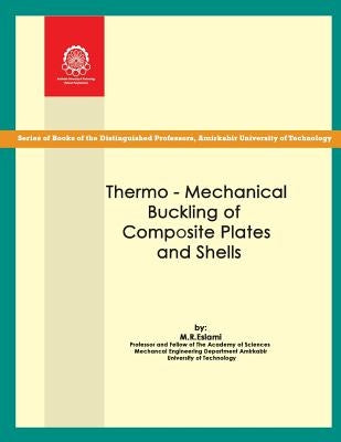 Thermo-mechanical Buckling of Composite Plates and Shells by Eslami, Mohammad Reza