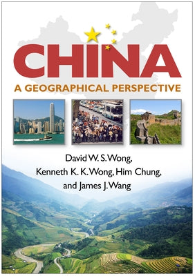 China: A Geographical Perspective by Wong, David W. S.