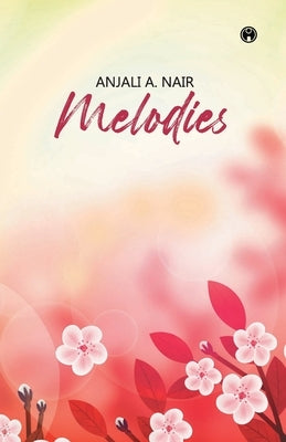 Melodies by Nair, Anjali a.