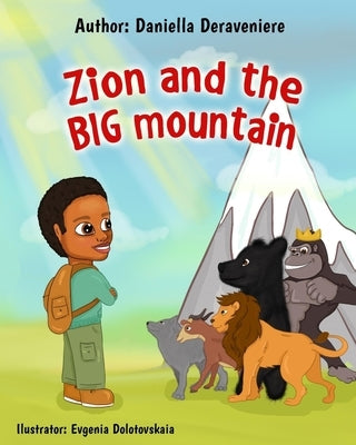 Zion and the BIG Mountain! by Dolotovskaia, Evgenia