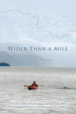Wider Than a Mile: One River Two Women by Hughes, Mimi