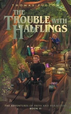 The Trouble with Halflings by Fulton, Thomas