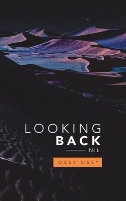 Looking Back: Nil by Ossy, Ossy