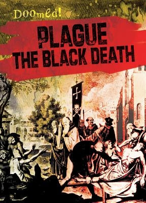 Plague: The Black Death by Levy, Janey