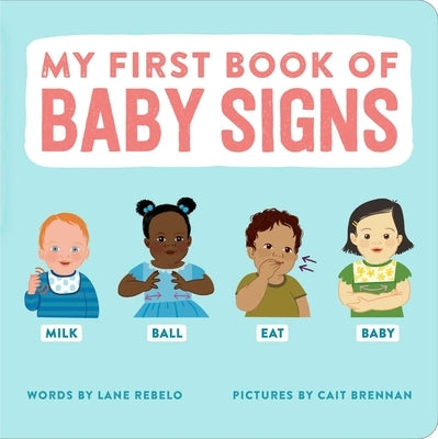 My First Book of Baby Signs by Rebelo, Lane