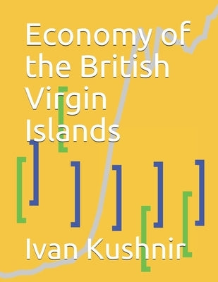 Economy of the British Virgin Islands by Kushnir, Ivan