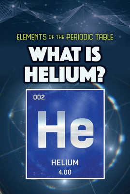 What Is Helium? by Klatte, Kathleen A.