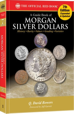 Guide Book of Morgan Silver Dollars 7th Edition by Bowers, Q. David