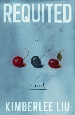 Requited by Liu, Kimberlee