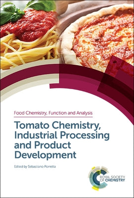 Tomato Chemistry, Industrial Processing and Product Development by Porretta, Sebastiano
