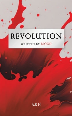 Revolution by A R H