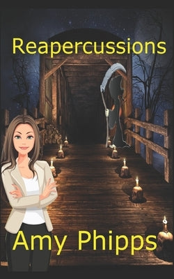 Reapercussions: Penelope Penn Mysteries Book 2 by Phipps, Amy