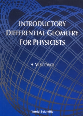 Introductory Differential Geometry for Physicists by Visconti, A.
