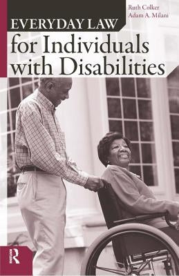 Everyday Law for Individuals with Disabilities by Colker, Ruth