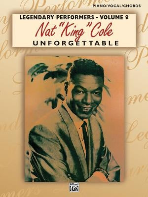 Nat King Cole -- Unforgettable: Piano/Vocal/Chords by Cole, Nat King