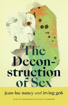 The Deconstruction of Sex by Nancy, Jean-Luc