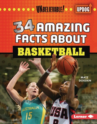 34 Amazing Facts about Basketball by Doeden, Matt