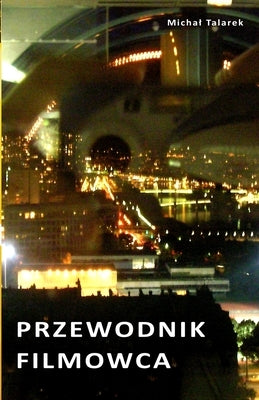 Przewodnik Filmowca by Talarek, Michal