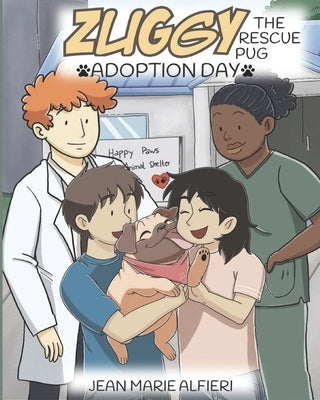 Zuggy the Pug - Adoption Day by Alfieri, Jean Marie
