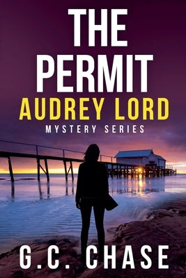 The Permit: An Audrey Lord Mystery by Chase, G. C.