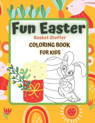 FUN EASTER Basket Stuffer Coloring Book for KIDS: EASTER IS COMING 4-12 Ages Activity Colouring ideal crafts gifts Child Prek Preschooler includes cut by Creative, Bib