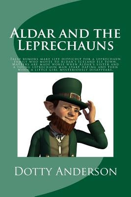 Aldar and the Leprechauns: False rumors make life difficult for a leprechaun family who moves to Aldar's Iceland elf town. Matters are made worse by Anderson, Chris and Dotty
