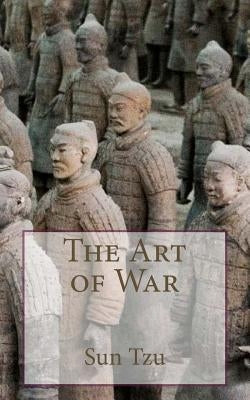 Sun Tzu - The Art of War by Sun Tzu