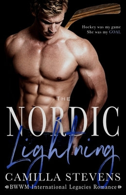 The Nordic Lightning: An International Legacies Romance by Stevens, Camilla