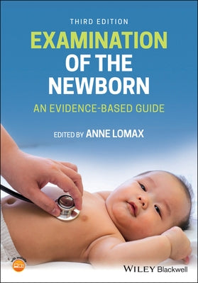 Examination of the Newborn: An Evidence-Based Guide by Lomax, Anne