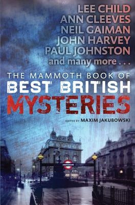 The Mammoth Book of Best British Mysteries, Volume 10 by Jakubowski, Maxim