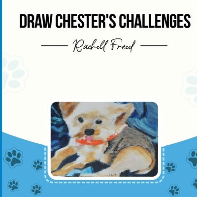 Draw Chester's Challenges by Freed, Rachell