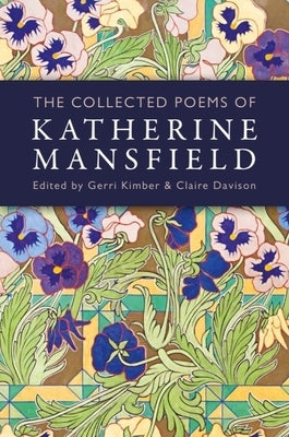 The Collected Poems of Katherine Mansfield by Mansfield, Katherine