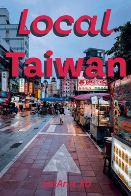 Local Taiwan by Ko, Leeann