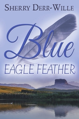 Blue Eagle Feather by Derr-Wille, Sherry