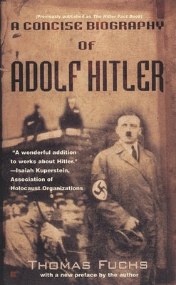 A Concise Biography of Adolf Hitler by Fuchs, Thomas