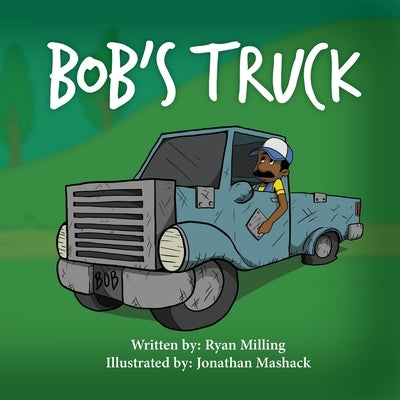 Bob's Truck by Milling, Ryan Q.