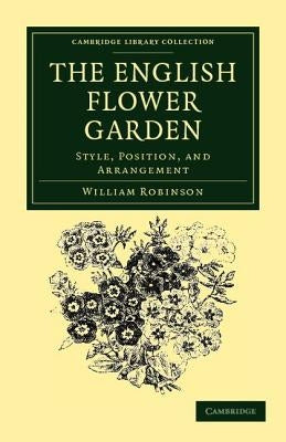 The English Flower Garden by Robinson, William