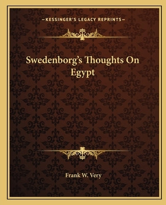 Swedenborg's Thoughts On Egypt by Very, Frank W.